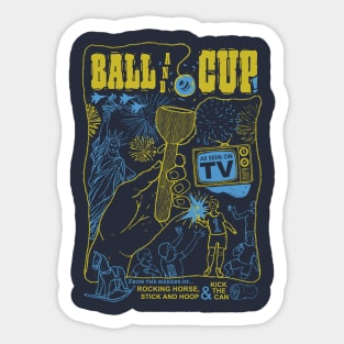 Ball and Cup -  a game of cunning and skill! Sticker